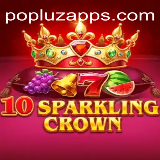 Exploring 10SparklingCrown: The Premier Choice for Slot Enthusiasts at POPLUZ.COM Oficial Slots Brasil #1